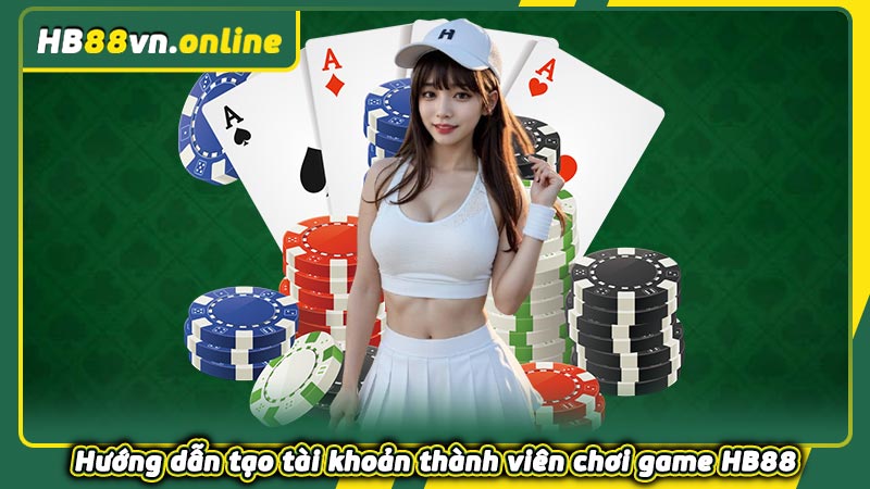 Hướng dẫn tạo tài khoản thành viên chơi game HB88