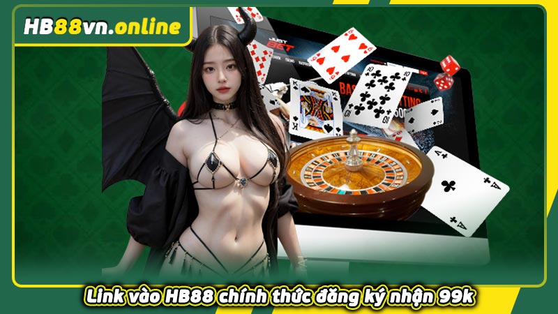 Link vào HB88 chính thức đăng ký nhận 99k