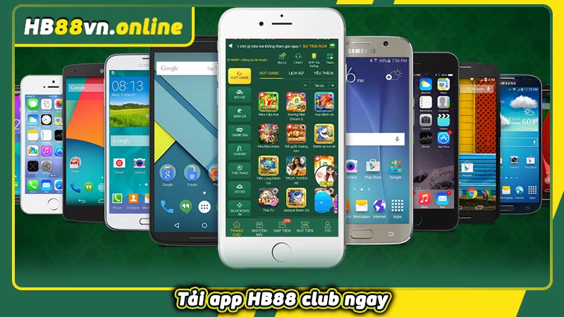 Tải app HB88 club ngay để tận hưởng trải nghiệm giải trí tốt nhất